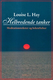 Helbredende tanker - Louise L. Hay