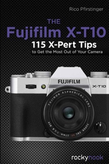 The Fujifilm X-T10 by Rico Pfirstinger