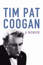 A Memoir - Tim Pat Coogan