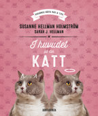 I huvudet på din katt - Sarah J Hellman & Susanne Hellman Holmström