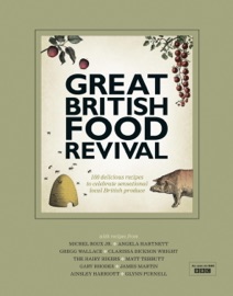 Great British Food Revival - Blanche Vaughan, Ainsley Harriott, Angela Hartnett, Clarissa Dickson Wright, Gary Rhodes, Glynn Purnell, Gregg Wallace, Hairy Bikers, James Martin & Matt Tebutt