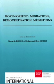 Moyen-Orient : migrations, démocratisation, médiations - Riccardo Bocco & Mohammad-Reza Djalili