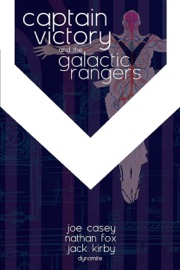 Captain Victory And The Galactic Rangers Collection - Joe Casey, Nathan Fox, Farel Dalrymple, Nick Dragotta, Ulises Farinas, Michel Fiffe, Jim Mahfood, Benjamin Marra, Dan McDaid, Grant Morrison, Jim Rugg & Connor Willumsen