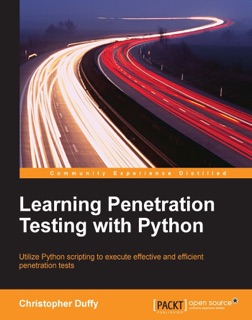 Learning Penetration Testing with Python by Christopher Duffy