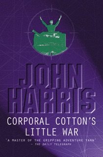 Corporal Cotton's Little War by John Harris