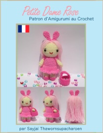 Petite Dame Rose Patron d’Amigurumi au crochet - Sayjai Thawornsupacharoen