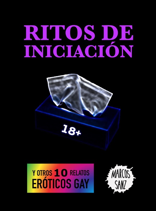 Ritos de iniciación. Y otros 10 relatos eróticos gay