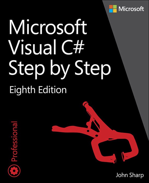 Microsoft Visual C# Step by Step, 8/e
