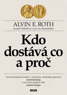 Kdo dostává co – a proč by Alvin E. Roth