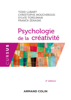 Psychologie de la créativité - 2e édition - Todd Lubart, Christophe Mouchiroud, Sylvie Tordjman & Franck Zenasni