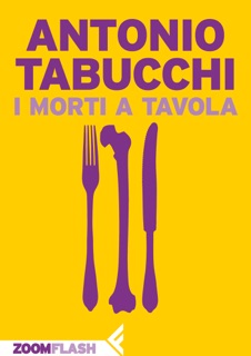I morti a tavola by Antonio Tabucchi