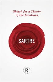 Sketch for a Theory of the Emotions - Jean-Paul Sartre