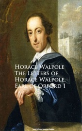 The Letters of Horace Walpole, Earl of Orford I - Horace Walpole by  Horace Walpole PDF Download
