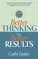 Cathy Lasher - Better Thinking for Better Results artwork