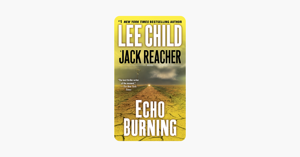 Echo Burning - Lee Child Echo Burning - Lee Child