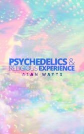 Psychedelics & Religious Experience - Alan Watts