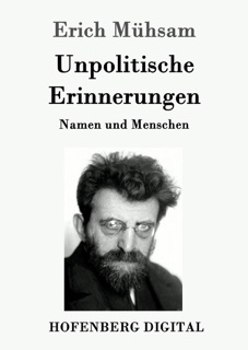 Unpolitische Erinnerungen by Erich Mühsam