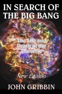 In Search of the Big Bang by John Gribbin