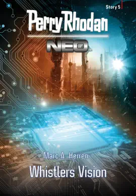 Read: Perry Rhodan Neo Story Book 5: Whistlers Vision