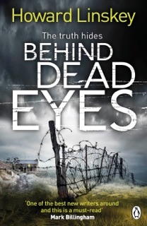 Behind Dead Eyes by Howard Linskey