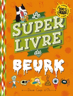 Le super livre du beurk by Sophie Koechlin & Various Authors