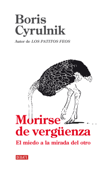 Morirse de vergüenza - Boris Cyrulnik