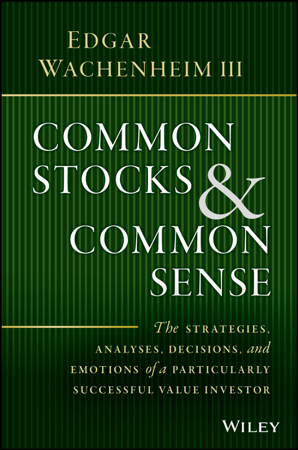 Common Stocks and Common Sense - Edgar Wachenheim, III