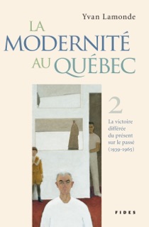 La modernité au Québec, T.2 by Yvan Lamonde