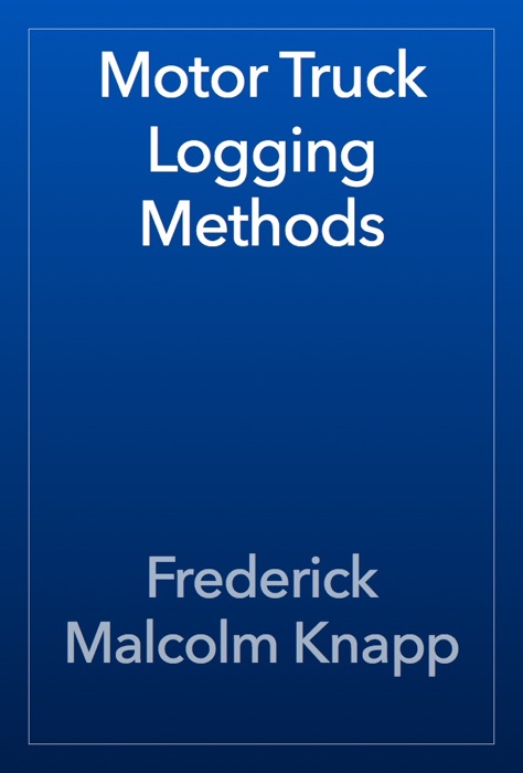 Motor Truck Logging Methods