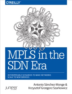 MPLS in the SDN Era by Antonio Sanchez Monge & Krzysztof Grzegorz Szarkowicz