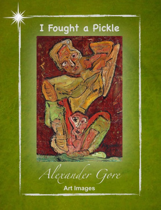 I Fought a Pickle