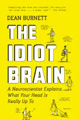 The Idiot Brain