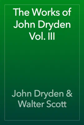 Read: Book The Works of John Dryden Vol. III