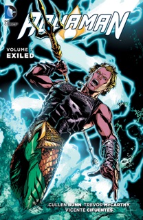 Aquaman Vol. 7: Exiled by Cullen Bunn, Jesús Merino, Trevor McCarthy & Alec Morgan