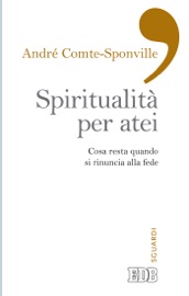 Spiritualità per atei - André Comte-Sponville