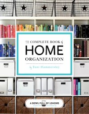 The Complete Book of Home Organization - Toni Hammersley Cover Art