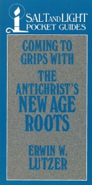 Coming to Grips with the Antichrist's New Age Roots - Erwin Lutzer
