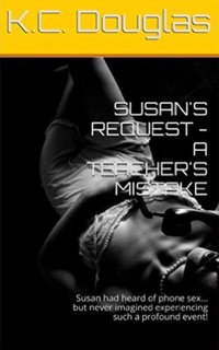 Susan's Request: A Teacher's Mistake by KC Douglas