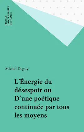 Read: L'Énergie du désespoir ou D'une poétique continuée par tous Book les moyens