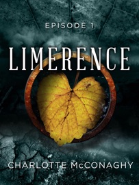Limerence: Episode 1 - Charlotte McConaghy