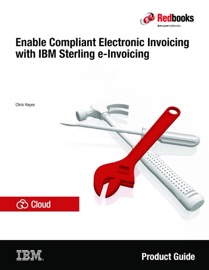 Enable Compliant Electronic Invoicing with IBM Sterling e-Invoicing - Chris Hayes