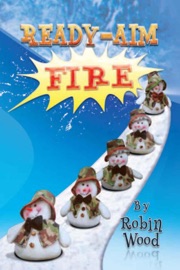 Ready - Aim - Fire - Robin Wood