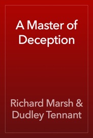 A Master of Deception - Richard Marsh & Dudley Tennant