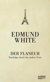 Der Flaneur - Edmund White