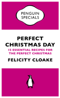 Felicity Cloake - Perfect Christmas Day artwork