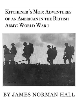 Kitchener's Mob: Adventures of an American in the British Army: World War 1