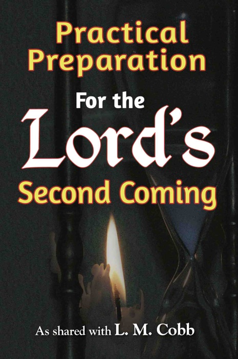 Practical Preparation for the Lord's Second Coming