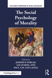 The Social Psychology of Morality - Joseph P. Forgas, Lee Jussim & Paul A.M. Van Lange
