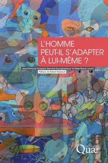 L'homme peut-il s'adapter à lui-même ? by Gilles Boeuf, Bernard Swynghedauw & Jean-François Toussaint