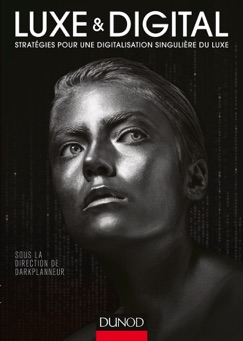 Luxe et Digital - Eric Briones (dit Darkplanneur)